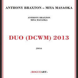 Braxton, Anthony / Miya Masaoka: Duo (Dcwm) 2013 [2 CDs] (RogueArt)