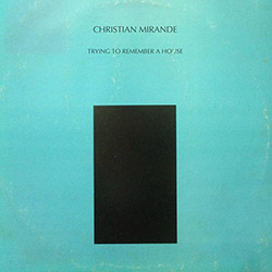 Mirande, Christian : Trying To Remember A House