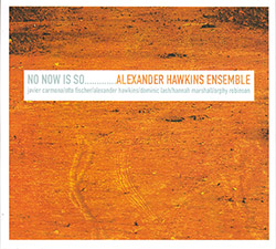 Hawkins, Alexander Ensemble: No Now Is So (FMR) Hawkins, Alexander Ensemble: No Now Is So (FMR)