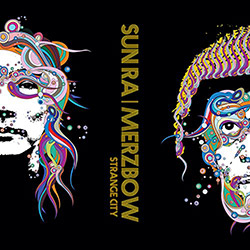 Sun Ra / Merzbow: Strange City [VINYL]