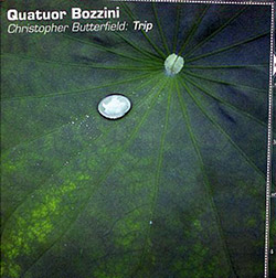Quatuor Bozzini: Christopher Butterfield: Trip (Collection QB)