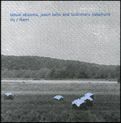 Akiyama, Tetuzi / Jason Kahn / Toshimaru Nakamura: IHJ / Ftarri (Winds Measure) Akiyama, Tetuzi / Jason Kahn / Toshimaru Nakamura: IHJ / Ftarri (Winds Measure)