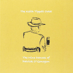 Tippett, Keith Octet: The Nine Dances Of Patrick O'Gonogon (Discus)