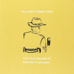 The Keith Tippett Octet: The Nine Dances Of Patrick O'Gonogon (Discus)