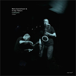 Mats Gustafsson / Craig Taborn: Ljubljana [VINYL] (Clean Feed)