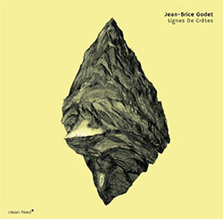 Godet, Jean-Brice (Godet / Niggenkemper / Darrifourcq): Lignes de Cretes (Clean Feed)