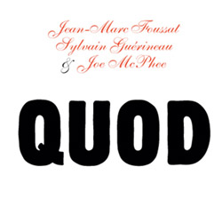 Foussat, Jean-Marc / Sylvain Guerineau / Joe McPhee: Quod (Fou Records)