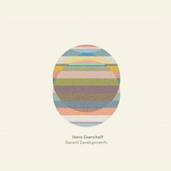 Harris Eisenstadt: Recent Developments (Songlines)