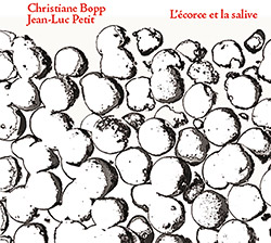 Bopp, Christiane / Jean-Luc Petit: L'eorce Et La Salive (Fou Records)