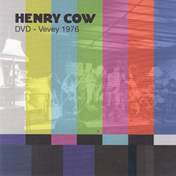 Henry Cow: Vol. 10: Vevey 1976 [DVD]