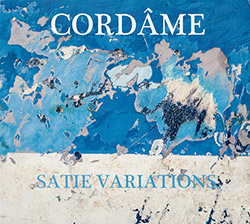 Cordame: Satie Variations