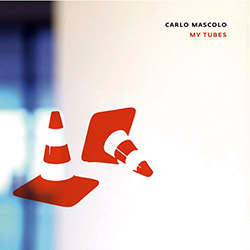 Mascolo, Carlo: My Tubes