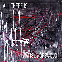 Trevor Watts and Stephen Grew Duo: All There Is (Discus)