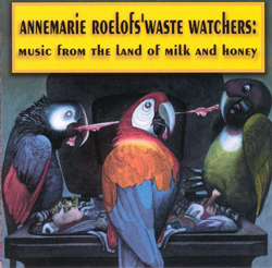 Roelofs', Annemarie Waste Watchers: Music From The Land Of Milk And Honey (Les Disques Victo)