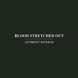 Pateras, Anthony: Blood Stretched Out