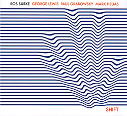 Burke, Rob / George Lewis / Paul Grabowsky / Mark Helias: Shift (FMR)