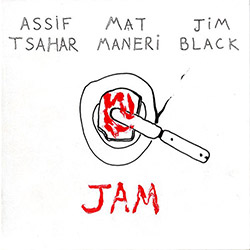 Tsahar / Maneri / Black: Jam