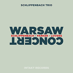 Schlippenbach Trio (Schlippenbach / Evan Parker / Lovens): Warsaw Concert