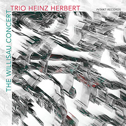 Trio Heinz Herbert (w/ Dominic Landolt / Ramon Landolt / Mario Haenni): The Willisau Concert (Live)