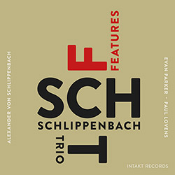 Schlippenbach Trio (Schlippenbach / Evan Parker / Lovens): Features