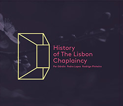 Gardin, Per / Pedro Lopes / Rodrigo Pinheiro: History Of The Lisbon Chaplaincy (Creative Sources)