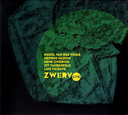 Zwerv (Raoul van der Weide / George Hadow / Henk Zwerver / Ziv Taubenfeld / Luis Vicente): Live