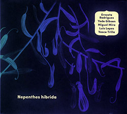 Rodrigues, Ernesto  / Yedo Gibson / Miguel Mira / Lus Lopes / Vasco Trilla : Nepenthes Hibrida