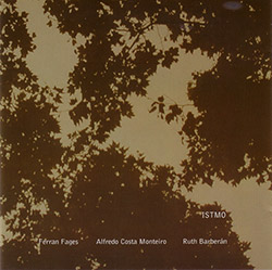 Fages, Ferran / Alfredo Costa Monteiro / Ruth Barberan: Istmo (Creative Sources)