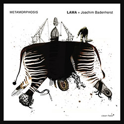 LAMA + Joachim Badenhorst: Metamorphosis