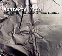 Kontakte Trio (Trevor Taylor / Ian Brighton / Steve Beresford): Kontakte Trio