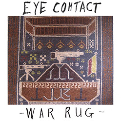 Eye Contact (Heyner / Sawyer / Lavelle): War Rug (KMB Jazz)