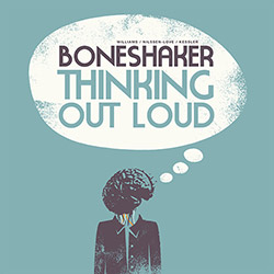 Boneshaker: Thinking Out Loud [VINYL] (Trost Records)