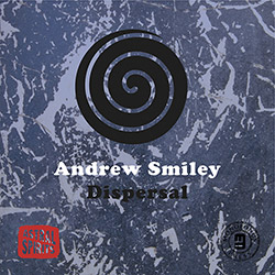 Smiley, Andrew : Dispersal [CASSETTE + DOWNLOAD] (Astral Spirits)