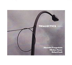 Frangenheim, Alexander / Nikolaus Neuser / Richard Scott: Trialectics