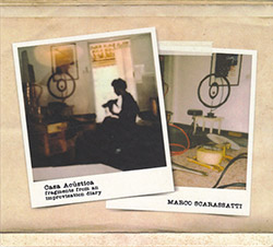 Scarassatti, Marco: Casa Acustica (Fragments From An Improvisation Diary) (Creative Sources)