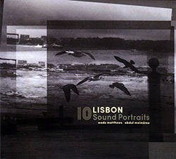 Matthews, Wade / Abdul Moimeme: Lisbon - 10 Sound Portraits