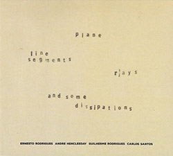 Rodrigues, Ernesto / Andre Hencleeday / Guilherme Rodrigues / Carlos Santos: Plane, Line Segments, R