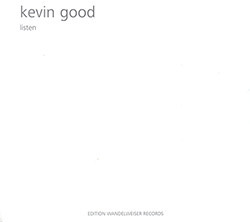 Good, Kevin : Listen (Edition Wandelweiser Records)