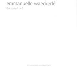Waeckerle, Emmanuelle : Ode (owed) to O [2 CDs]