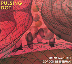 Naphtali, Dafna / Gordon Beeferman: Pulsing Dot (Clang) Naphtali, Dafna / Gordon Beeferman: Pulsing Dot (Clang)