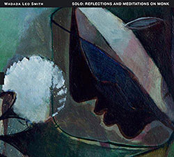 Smith, Wadada Leo: Solo - Reflections And Meditations On Monk (Tum) Smith, Wadada Leo: Solo - Reflections And Meditations On Monk (Tum)