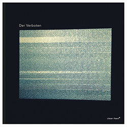 Der Verboten (Loriot / Chessex / Piromalli / Wolfarth): Der Verboten (Clean Feed)