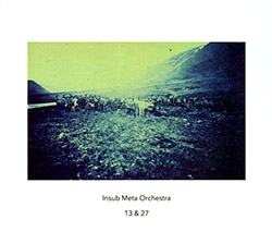 Insub Meta Orchestra: 13 & 27 (Another Timbre) Insub Meta Orchestra: 13 & 27 (Another Timbre)