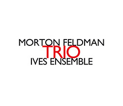 Morton Feldman: Trio (Hat [now] ART)