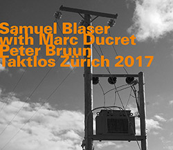 Samuel Blaser Trio: Taktlos Zurich 2017 (hatOLOGY)