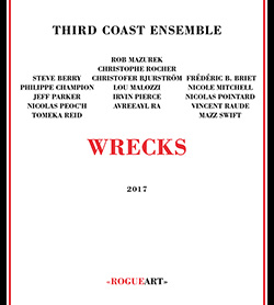 Third Coast Ensemble: Wrecks (RogueArt)