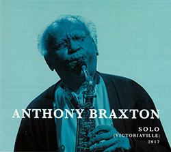 Braxton, Anthony : Solo (Victoriaville) 2017