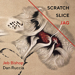 Bishop, Jeb / Dan Ruccia: Scratch Slice Jag <i>[Used Item]</i> (Out & Gone Records)