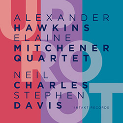 Hawkins, Alexander / Elaine Mitchener Quartet (w / Neil Charles / Stephen Davis) : UpRoot