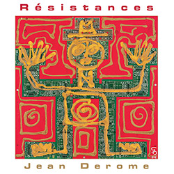 Derome, Jean : Resistances (Ambiances Magnetiques)